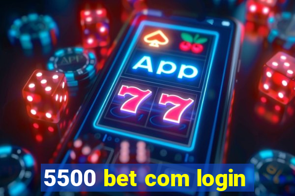 5500 bet com login